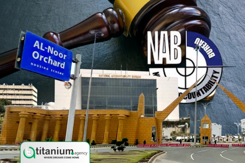 Al-Noor Orchard Under NAB Scrutiny: Complaints, Development Delays, Investor Concerns & What Buyers Should Know